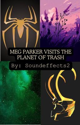 Meg Parker Visits the Planet of Trash [Loki x OC] cover