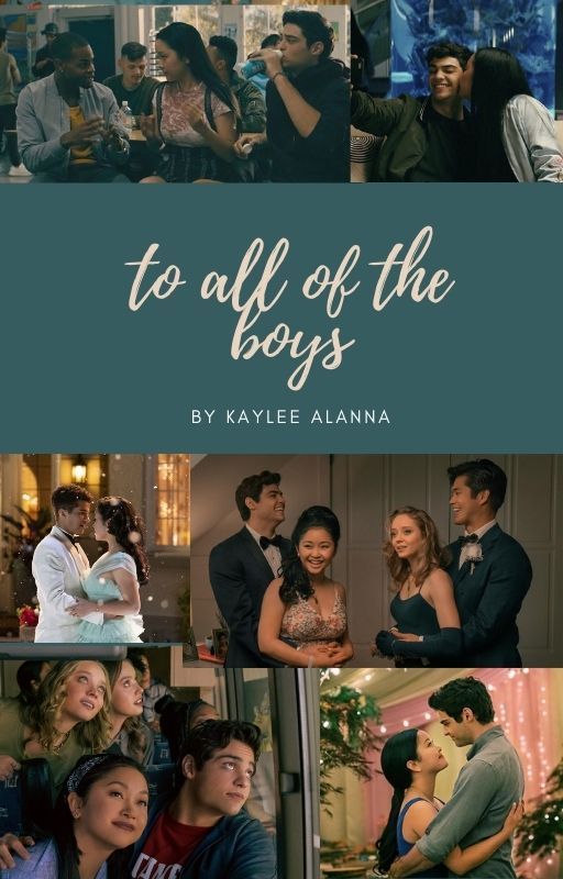 TO ALL THE BOYS EVER AFTER by Kaylee_Alanna