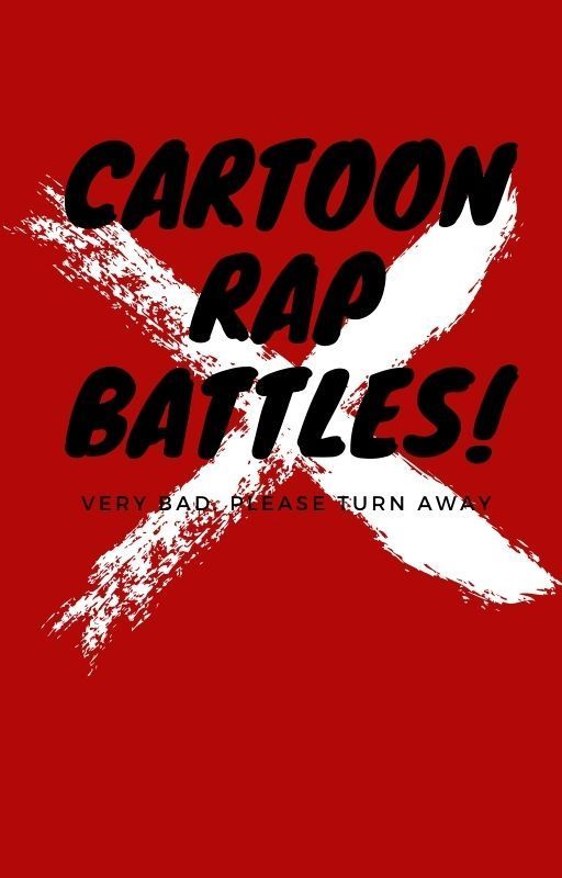 Rap battles (very bad) by CartoonAlcaholic