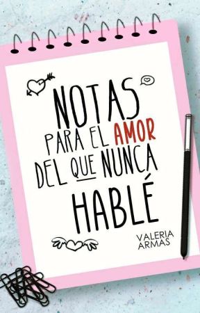 NOTAS PARA EL AMOR DEL QUE NUNCA HABLÉ by angel1810