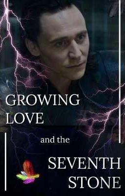 Growing love and the seventh stone  |  Loki fanfiction cover