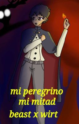 mi peregrino, mi mitad BeastxWirt cover