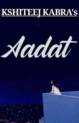 AADAT ~ Kshiteej Kabra cover