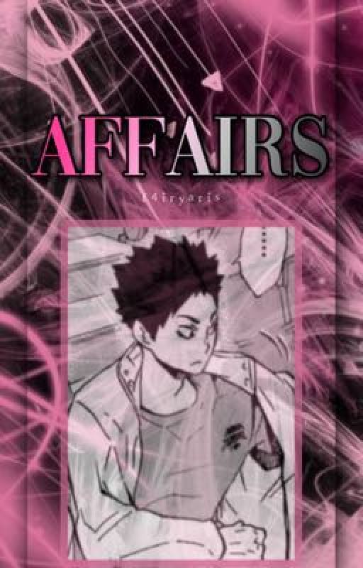 AFFAIRS ⤷ 𝙝.𝙞𝙬𝙖𝙞𝙯𝙪𝙢𝙞 by f4iryaris