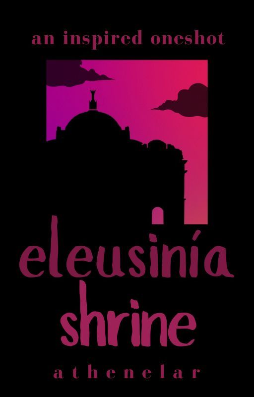 2.2 | eleusínia shrine ✓ by athenelar