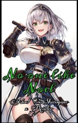 No One Like Noel ( Noel Shirogane x male reader)  cover