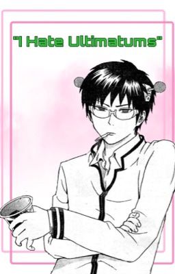 I Hate Ultimatums ( Saiki K x Fem! Reader ) cover