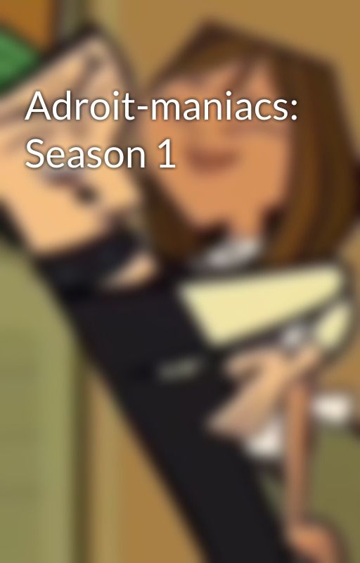 Adroit-maniacs: Season 1 by duncneydonuts