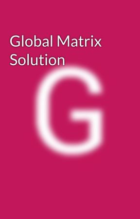 Global Matrix Solution by Globalmatrix22