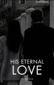 His Eternal Love  by irenicmia