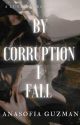 By Corruption I Fall by decantress