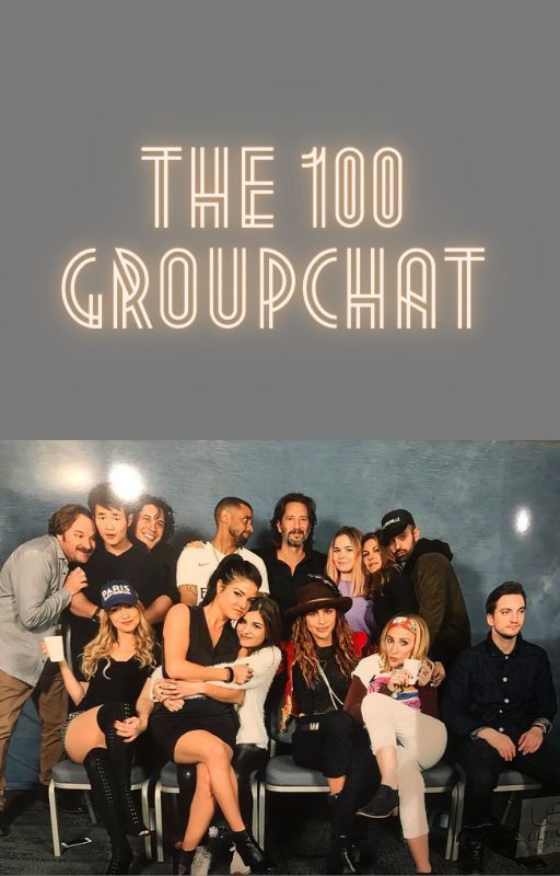 The 100 Groupchat by livvstories