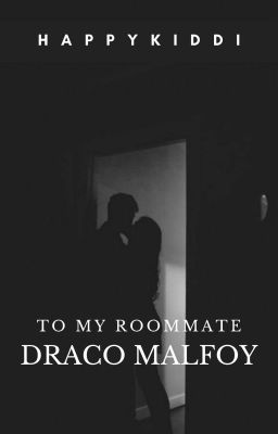 To my Roommate, Draco Malfoy cover