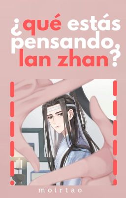 ¿¡Qué estás pensando, Lan Zhan!? cover