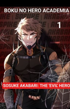 My Hero Academia - Sosuke Akabari: The 'Evil' Hero (Vol. 1-The Spider Hedgehog) by JRD1Manga