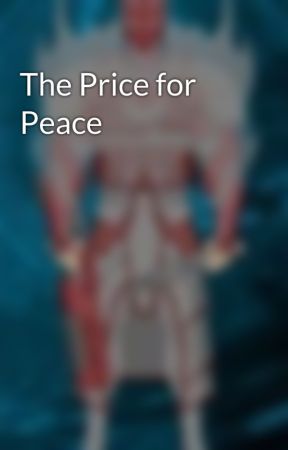 The Price for Peace  by Howler57