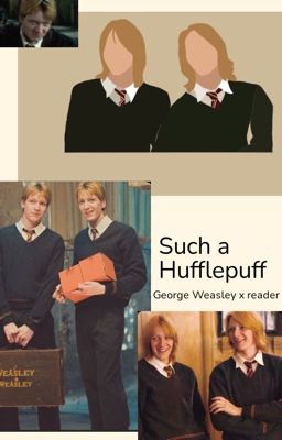 Such a Hufflepuff (George Weasley x reader) cover