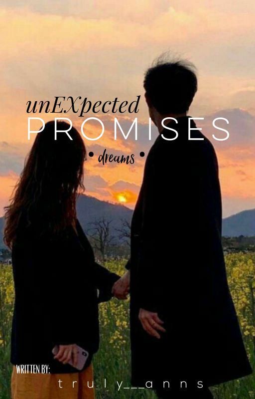 unexpected promises (On Going)  by truly_anns