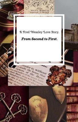 From Second to First. // Fred Weasley  cover