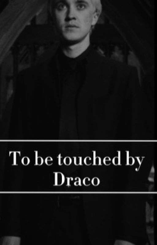 To be touched by Draco by haylss_x