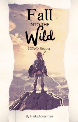 Fall Into The Wild; BOTW Fanfiction cover