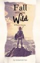 Fall Into The Wild; BOTW Fanfiction by Higashikata_Heika