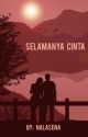 Selamanya Cinta (SELESAI) by nalasenaa