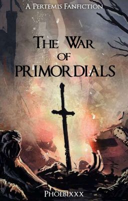 The War Of Primordials || A Pertemis Fanfiction cover