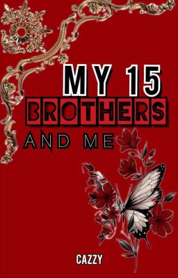 My 15 Brothers And Me [Under Major Editing] cover