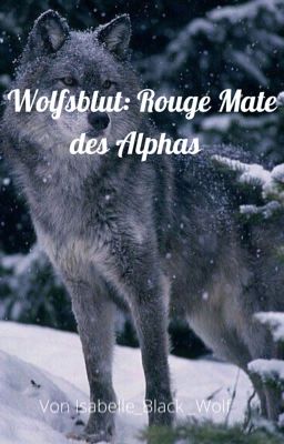 Wolfsblut: Rouge Mate des Alphas (Abgeschlossen) cover