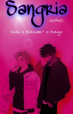 Sangria·{Dabi X Reader X Hawks} cover