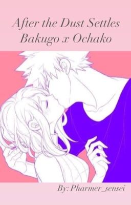 After the Dust Settles: Bakugo x Ochako cover