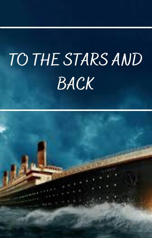 To The Stars And Back - Jack Dawson by chaoticwriterc