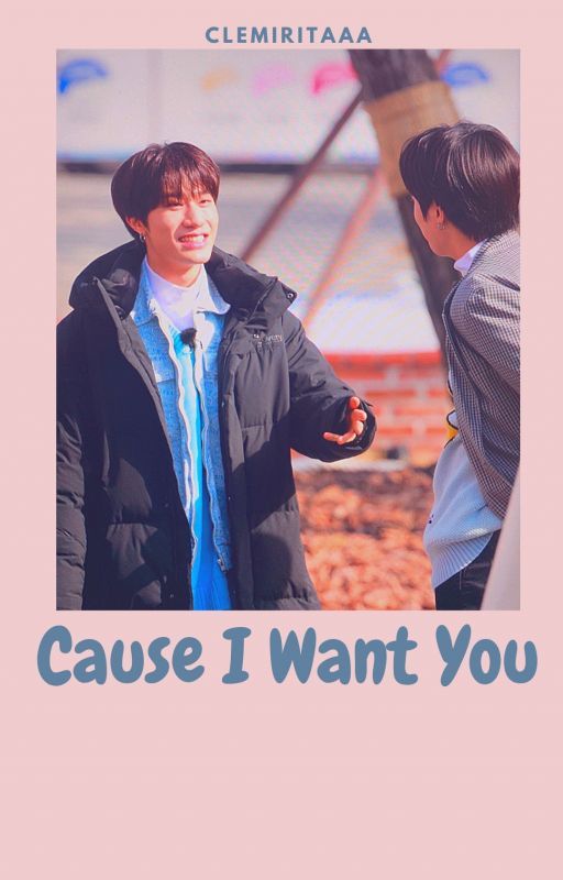 Cause I Want You by nonameowtour