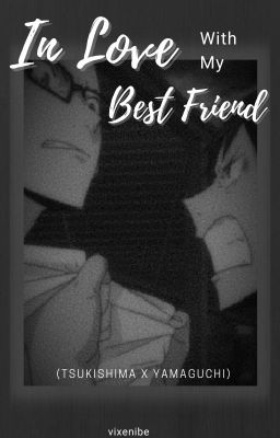 In Love With My Best Friend (Tsukki x Yams) cover