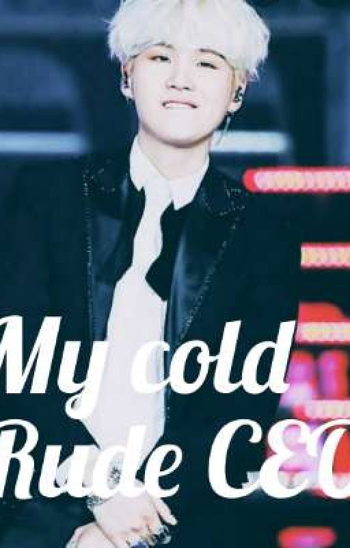 Suga ff My Cold Rude CEO {Completed} by FunWithRose