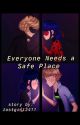 Everyone Needs a Safe Place by lostgirl2411