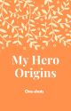 My Hero Origins S1 One-shots [!REQUESTS CLOSED!] by amethyst_rosemary