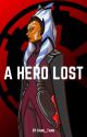 A Hero Lost: A Star Wars AU by Dare_Tano