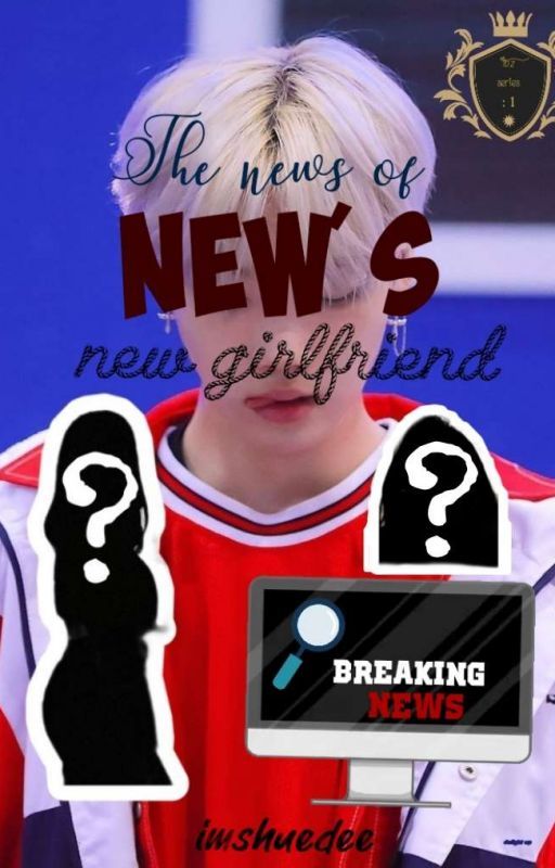 The news of New's new girlfriend by imshuedee