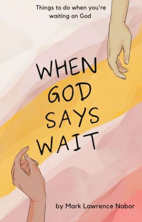 GOD SAYS WAIT by BibleVerseArt