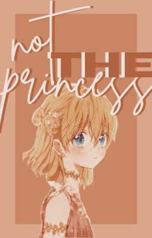 Not The Princess ||• WWMAP by jisooorie