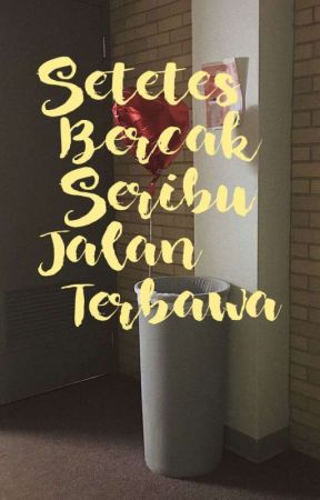 Setetes Bercak Seribu Jalan Terbawa by shadamhutabarat