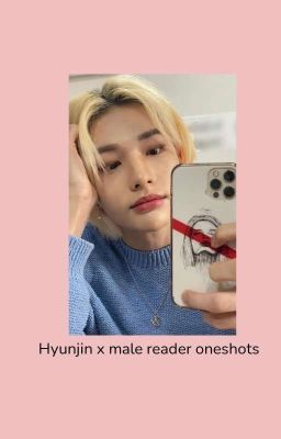 - Hyunjin x male reader oneshots✅️ cover