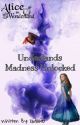 Underlands Madness Unlocked [ Alice x Hatter ] B1 by girl8890