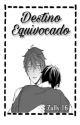 Destino Equivocado//Given  by zully-16