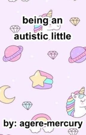 being an autistic little by agere-mercury