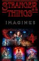 Stranger Things Imagines by vaughanchloe