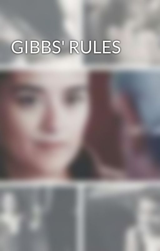 GIBBS' RULES by ncisstoriess