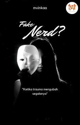 Fake Nerd? (SELESAI) cover